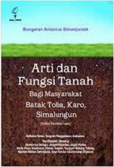 Arti dan Fungsi Tanah Bagi Masyarakat Batak Toba, Karo, Simalungun